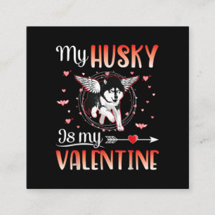Mijn Husky Dog is mijn Valentijn Happy Valentijns Vierkante Visitekaartje