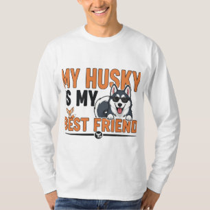 Mijn Husky is mijn beste vriend Funny Dog Lover T- T-shirt