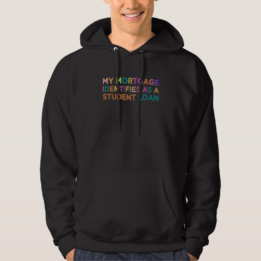 Mijn hypotheek identificeert zich als een studente hoodie (Voorkant)