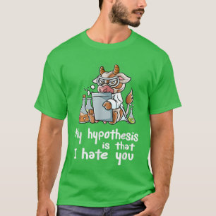 Mijn hypothese is dat ik je wetenschappelijke Koe T-shirt