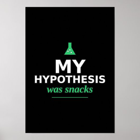 Mijn hypothese was snacks Funny Science Poster (Voorkant)