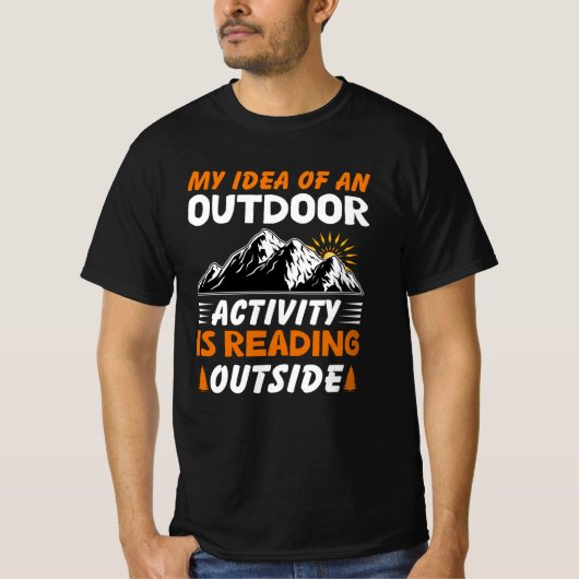 Mijn idee van een buitenactiviteit is buiten het l t-shirt (Voorkant)