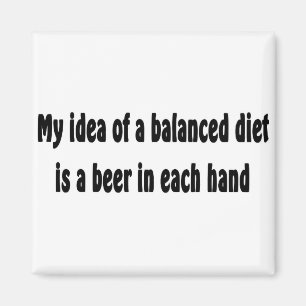 Mijn idee van een evenwichtig dieet is een bier in magneet