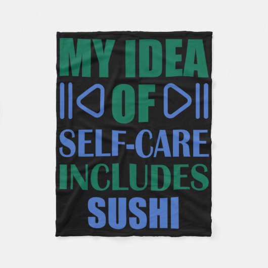 Mijn idee van zelfzorg omvat sushi  fleece deken (Voorkant)