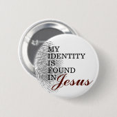 Mijn identiteit wordt gevonden in Jezus Ronde Button 5,7 Cm (Voorkant /achterkant)