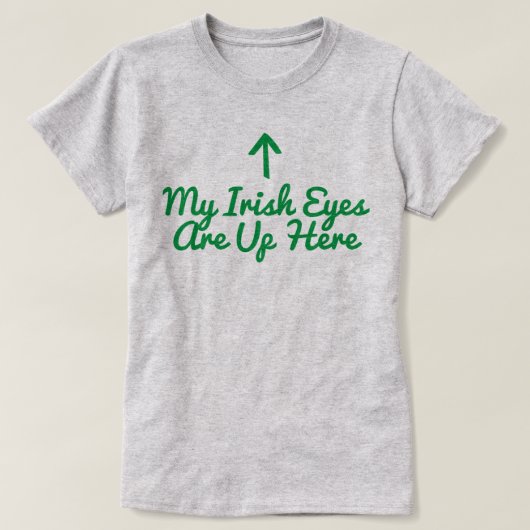 Mijn Ierse ogen staan hier boven T-shirt (Design voorkant)