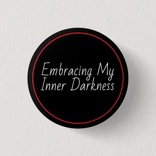 Mijn innerlijke duisternis omarmen ronde button 3,2 cm (Voorkant)
