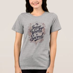 Mijn innerlijke wereld is heilig Tri-Blend shirt