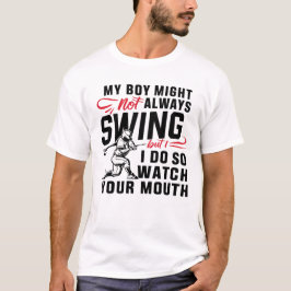 Mijn jongen zwaait misschien niet altijd, maar ik  t-shirt