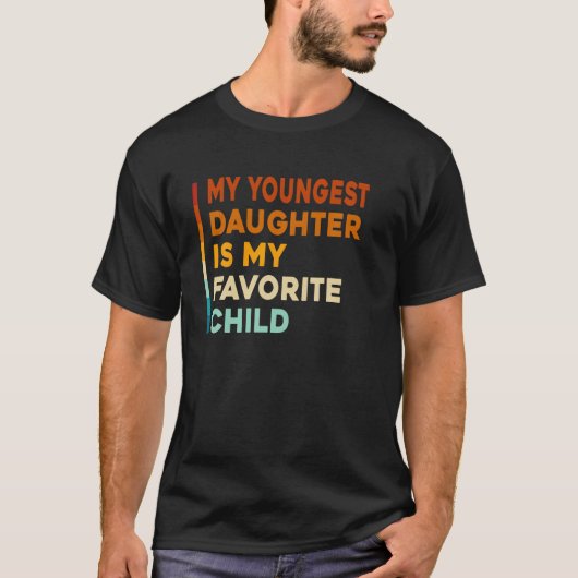 Mijn jongste dochter is mijn favoriete kind Funny T-shirt (Voorkant)