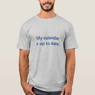 Mijn Kalender is - T-shirt tot op heden