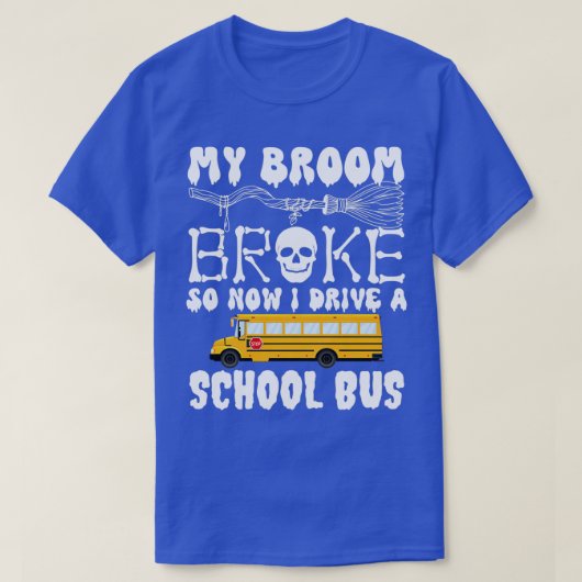 Mijn kamer brak dus nu rijd ik met een schoolbus.  t-shirt (Design voorkant)