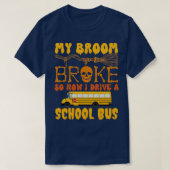 Mijn kamer brak dus nu rijd ik met een schoolbus.  t-shirt (Design voorkant)