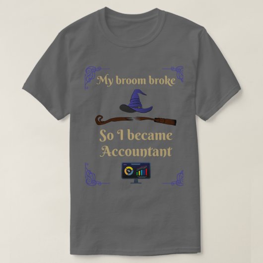 Mijn kamer brak, dus werd ik accountant 2 t-shirt (Design voorkant)
