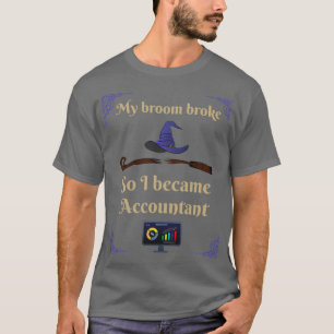 Mijn kamer brak, dus werd ik accountant 2 t-shirt