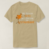 Mijn kamer broke, dus werd ik accountant 5 t-shirt (Design voorkant)
