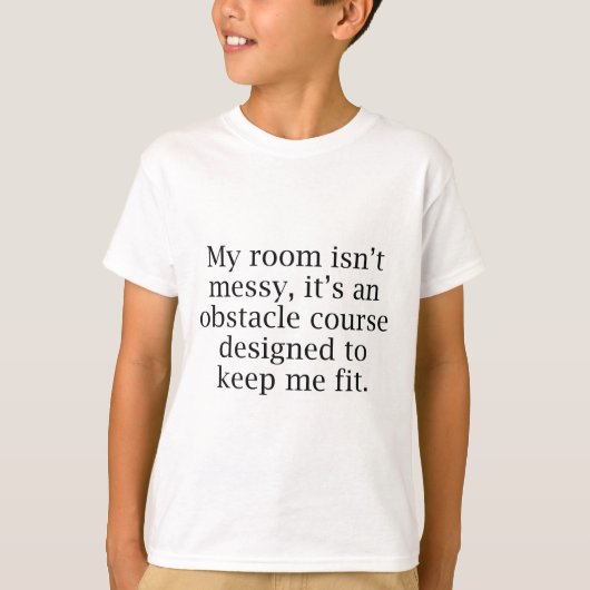 Mijn kamer is niet Messy T-shirt (Voorkant)