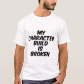 Mijn karakteropbouw is kapot t-shirt (Voorkant)
