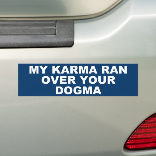 MIJN KARMA LIEP OVER JE DOGMA BUMPERSTICKER (Op auto)