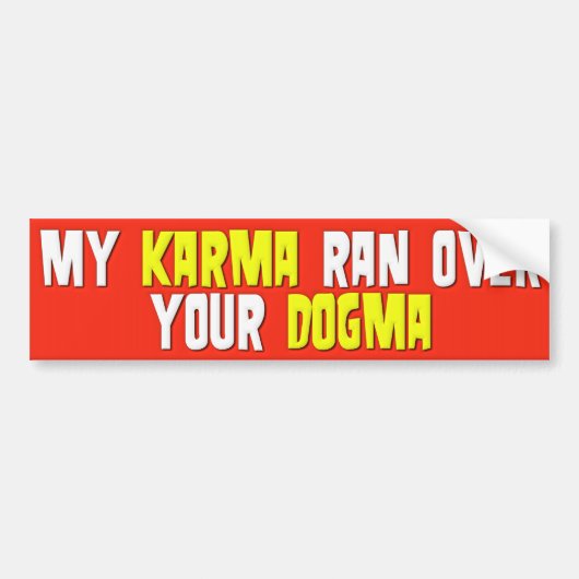Mijn Karma Ran over je Dogma Bumpersticker (Voorkant)