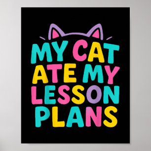 Mijn kat at mijn lesplannen grappige leraar voor v poster