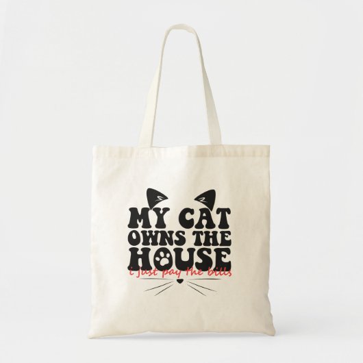 Mijn kat bezit het huis, ik betaal gewoon de reken tote bag (Voorkant)