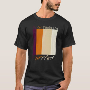 Mijn kat denkt dat ik gek ben t-shirt