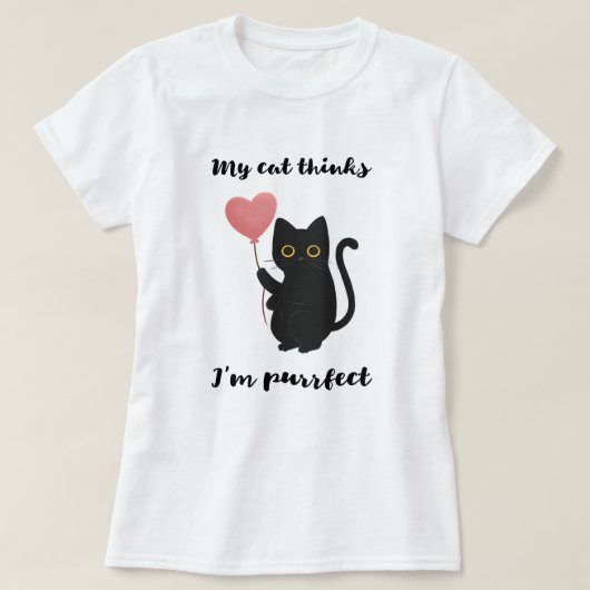 Mijn kat denkt dat ik perfect ben t-shirt (Design voorkant)