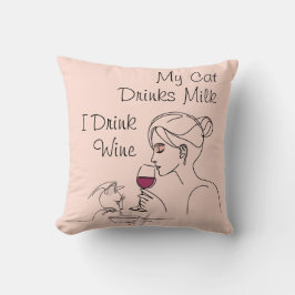 Mijn kat Drink melk en ik Drink wijn Kussen