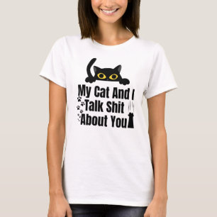 Mijn kat en ik hebben het over jou Grappige gluren T-shirt