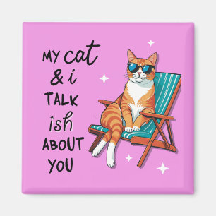 Mijn kat en ik praten ish over jou magneet