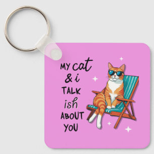 Mijn kat en ik praten ish over jou sleutelhanger