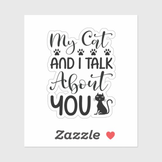 Mijn kat en ik praten over jou sticker (Vel)