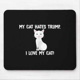 Mijn kat haat Trump grappige anti-Trump Muismat