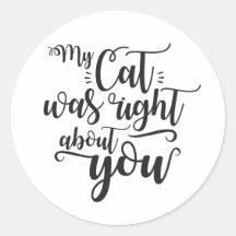 Mijn kat had gelijk over jou, grappige, schuine, s