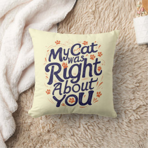 Mijn kat had gelijk over jou – Worpillow voor katt Kussen