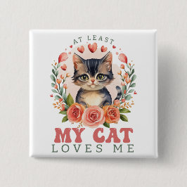 Mijn kat houdt tenminste van me Valentijns Vierkante Button 5,1 Cm