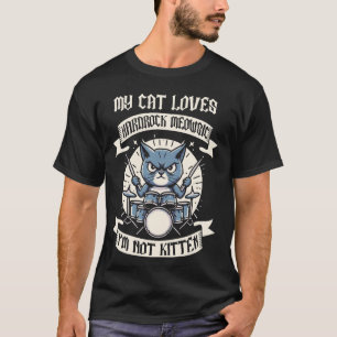 Mijn kat houdt van Hardrock Meowsic Ik maak geen g T-shirt
