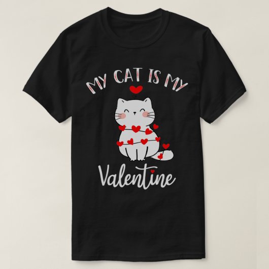Mijn kat is mijn Valentijn kat Valentijns T-shirt (Design voorkant)