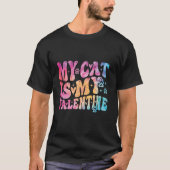 Mijn kat is mijn Valentijn Schattigee Valentijn da T-shirt (Voorkant)