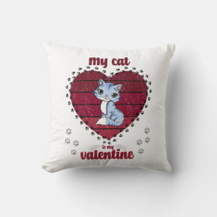 Mijn kat is mijn Valentijn   Valentijn cadeau voor Kussen