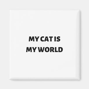 Mijn kat is mijn wereld magneet