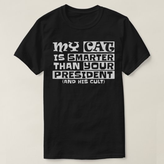 Mijn kat is slimmer dan je President grappige POTU T-shirt (Design voorkant)