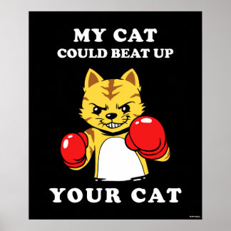Mijn kat kan je kat in elkaar slaan poster