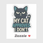 Mijn kat keurt goed, ik niet - grappige kat citaat sticker (Vel)