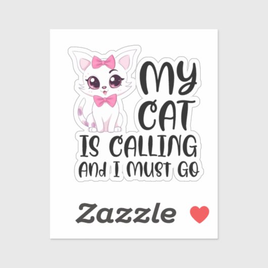 Mijn kat roept en ik moet gaan sticker (Vel)