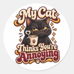 Mijn kat vindt jou irritant Grappige sarcastische Ronde Sticker