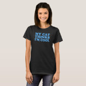 Mijn kat vindt me cool t-shirt (Voorkant volledig)