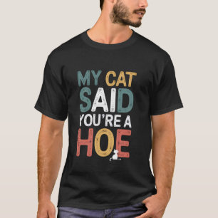 Mijn kat zei dat je een grappige kat grap retro vi t-shirt