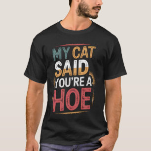 Mijn kat zei dat je een grappige kat grap vintage  t-shirt